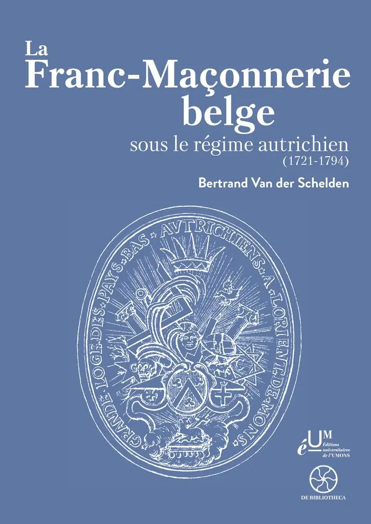 La Franc-maçonnerie belge sous le régime autrichien
