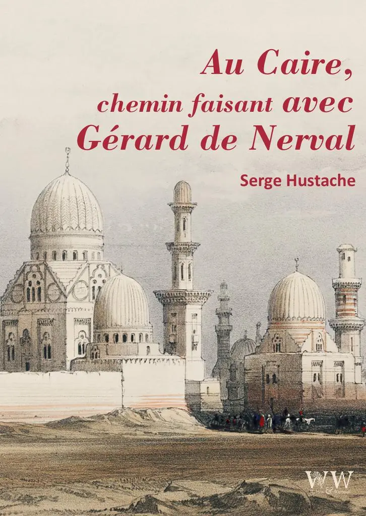 Au Caire chemin faisant avec Gérard de Nerval