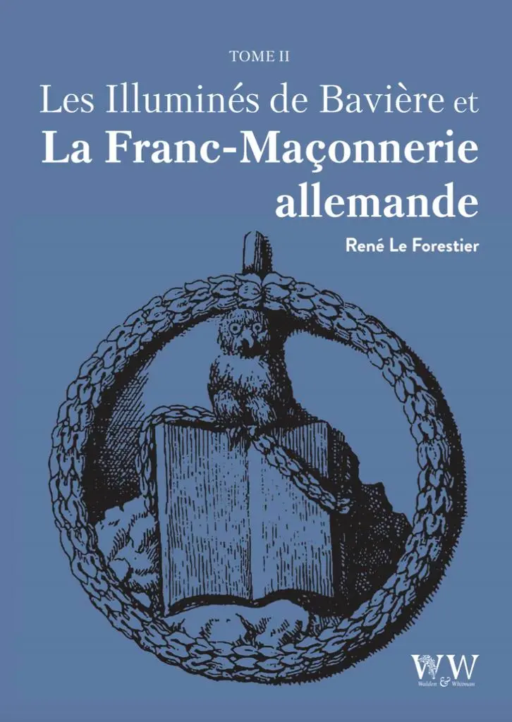 Les Illuminés de Bavière et la Franc-Maçonnerie allemande (Tome 2)